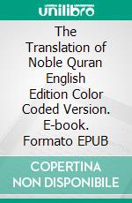 The Translation of Noble Quran English Edition Color Coded Version. E-book. Formato EPUB ebook