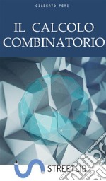 Il Calcolo Combinatorio. E-book. Formato EPUB