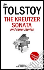 The Kreutzer Sonata and Other Stories. E-book. Formato EPUB ebook