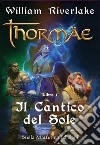 Thormäe - Il Cantico del Sole - Libro 1Il Cantico del Sole - Libro 1. E-book. Formato EPUB ebook