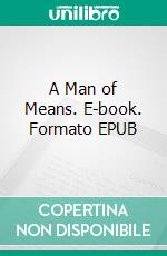 A Man of Means. E-book. Formato EPUB ebook