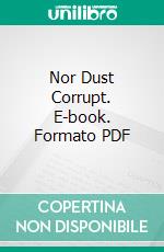 Nor Dust Corrupt. E-book. Formato PDF ebook di James V. McConnell