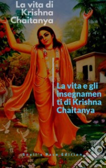 La vita di Krishna Chaitanya. E-book. Formato PDF ebook di amazon