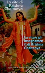 La vita di Krishna Chaitanya. E-book. Formato PDF