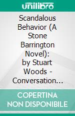 Scandalous Behavior (A Stone Barrington Novel): by Stuart Woods - Conversation Starters. E-book. Formato EPUB ebook