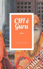 CHI è Guru. E-book. Formato PDF ebook