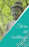 Storia del buddhismo. E-book. Formato PDF ebook