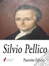 Silvio Pellico . E-book. Formato EPUB ebook