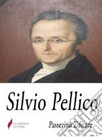 Silvio Pellico . E-book. Formato EPUB ebook