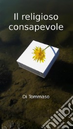 Il religioso consapevole. E-book. Formato EPUB ebook