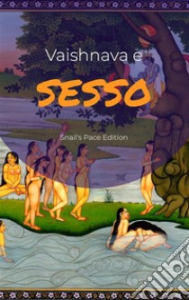 Vaishnava e sesso. E-book. Formato PDF ebook