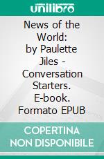 News of the World: by Paulette Jiles | Conversation Starters. E-book. Formato EPUB ebook di dailyBooks