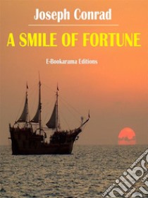 A Smile of Fortune. E-book. Formato EPUB ebook di Joseph Conrad