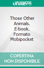 Those Other Animals. E-book. Formato EPUB ebook