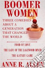 Boomer Women Three Comedies About A Generation That Changed The World. E-book. Formato EPUB ebook