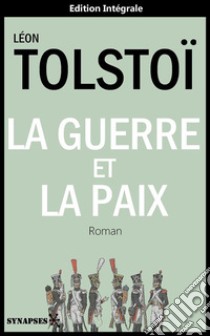 La Guerre et la Paix: Édition Intégrale. E-book. Formato EPUB ebook