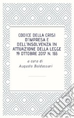 Codice della crisi d’impresa e dell’insolvenza in attuazione della legge 19 ottobre 2017 n. 155. E-book. Formato EPUB ebook