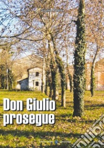 Don Giulio Prosegue. E-book. Formato EPUB ebook