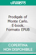 Prodigals of Monte Carlo. E-book. Formato EPUB ebook