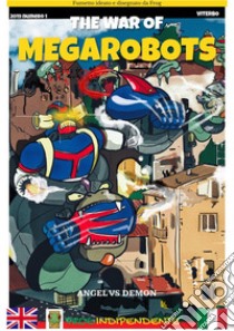 The war of Megarobots La guerra dei Megarobots. E-book. Formato Mobipocket ebook di Foggia Giuseppe