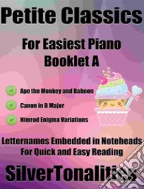 Petite Classics for Easiest Piano Booklet L2. E-book. Formato EPUB ebook di Silvertonalities