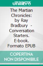 The Martian Chronicles: by Ray Bradbury  | Conversation Starters. E-book. Formato EPUB ebook di dailyBooks