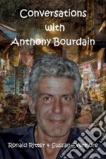 Conversations with Anthony Bourdain. E-book. Formato EPUB