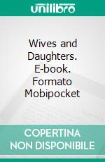 Wives and Daughters. E-book. Formato Mobipocket ebook