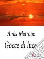 Gocce di luce . E-book. Formato Mobipocket ebook