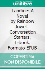 Landline: A Novel by Rainbow Rowell | Conversation Starters. E-book. Formato EPUB ebook di dailyBooks