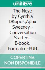 The Nest: by Cynthia D'Aprix Sweeney | Conversation Starters. E-book. Formato EPUB ebook di dailyBooks