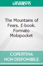 The Mountains of Fears. E-book. Formato Mobipocket ebook