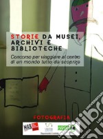 Storie da musei, archivi e biblioteche - le fotografie (7. edizione). E-book. Formato Mobipocket ebook