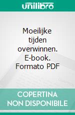 Moeilijke tijden overwinnen. E-book. Formato PDF ebook