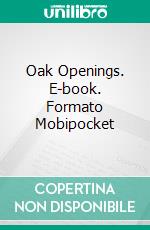 Oak Openings. E-book. Formato Mobipocket ebook di James Fenimore Cooper