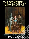 The Wonderful Wizard of OzChildren&apos;s Christmas Classic. E-book. Formato PDF ebook