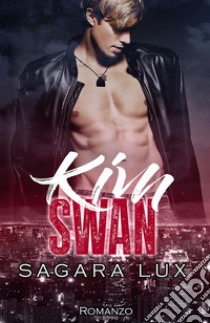 Kim Swan. E-book. Formato EPUB ebook di Sagara Lux