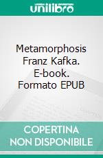 Metamorphosis Franz Kafka. E-book. Formato EPUB ebook