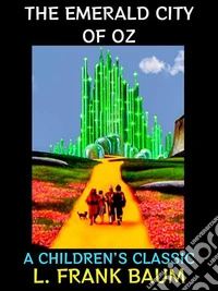 The Emerald City of OzA Children's Classic. E-book. Formato EPUB ebook