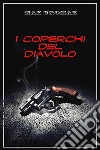 I COPERCHI DEL DIAVOLO epub. E-book. Formato PDF ebook di Max Cromaz