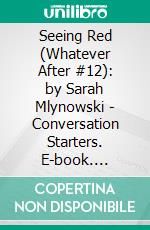 Seeing Red (Whatever After #12): by Sarah Mlynowski | Conversation Starters. E-book. Formato EPUB ebook di dailyBooks