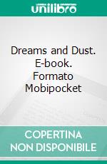 Dreams and Dust. E-book. Formato Mobipocket ebook