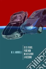 Io ci vengo, però non mi affeziono a nessuno. E-book. Formato EPUB