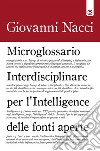 Microglossario Interdisciplinare per l’Intelligence delle Fonti Aperte. E-book. Formato EPUB ebook