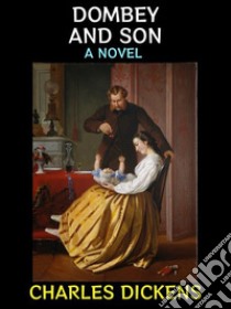 Dombey and SonA Novel. E-book. Formato EPUB ebook di Charles Dickens