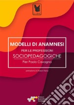 Modelli di anamnesi per le professioni socio-pedagogiche. E-book. Formato PDF