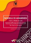 Modelli di anamnesi per le professioni socio-pedagogiche. E-book. Formato PDF ebook