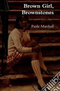 Brown Girl, Brownstones. E-book. Formato EPUB ebook di Paule Marshall