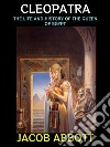 CleopatraThe Life and History of the Queen of Egypt. E-book. Formato EPUB ebook di Jacob Abbott