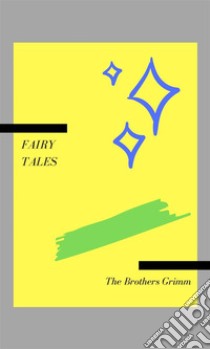 Fairy Tales. E-book. Formato EPUB ebook di The Brothers Grimm